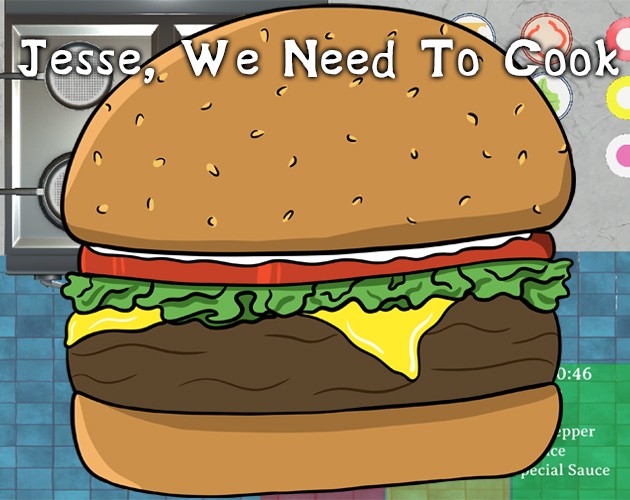 Games like Jesse, We Need To Cook