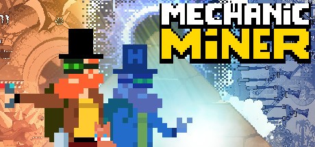Games like Mechanic Miner