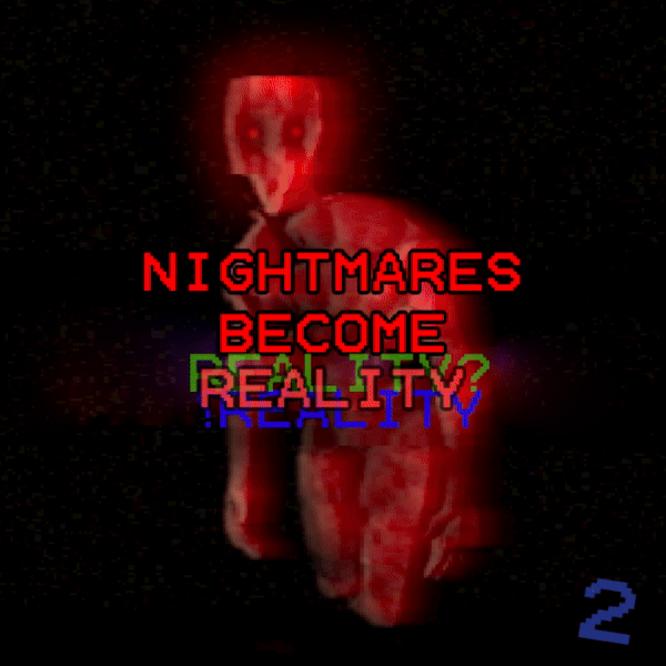 Games like Nightmares Become Reality