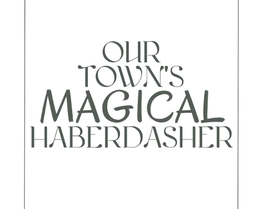 Our Town's Magical Haberdasher Image