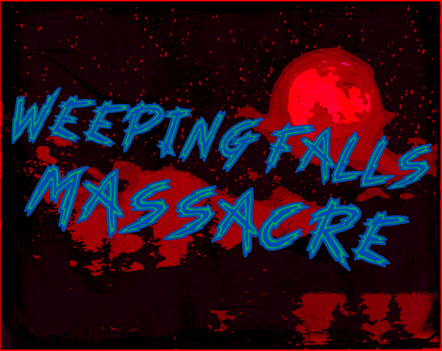 Games like Weeping Falls Massacre