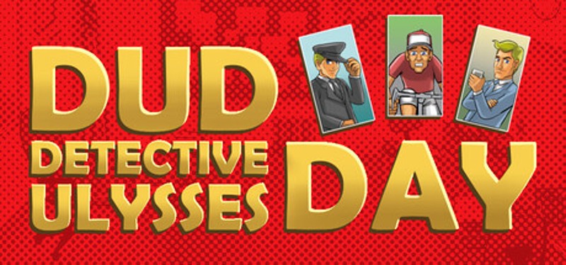 DUD Detective Ulysses Day Image