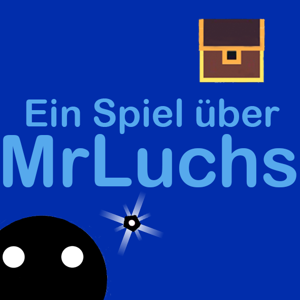 Games like Ein Spiel über MrLuchs