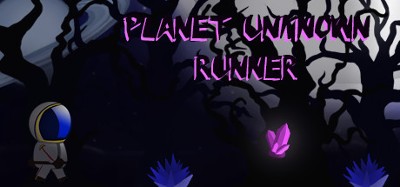 Planet Unknown Runner Image