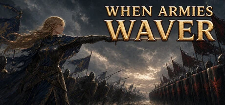 Games like WHEN ARMIES WAVER
