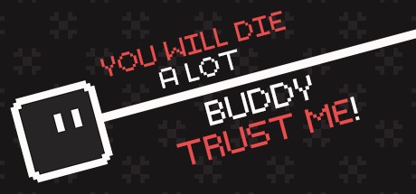 Games like You will die a lot buddy, trust me!