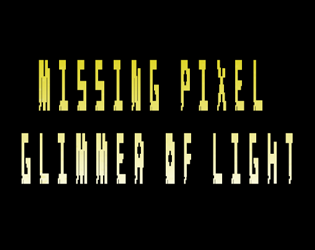 Games like Missing Pixel: Glimmer of Light