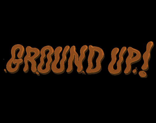 Ground Up! Image