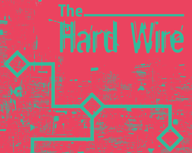 Games like The Hard Wire
