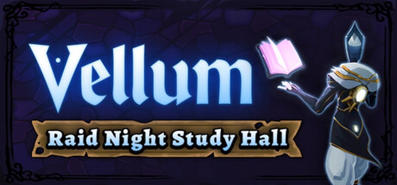 Vellum: Raid Night Study Hall Image