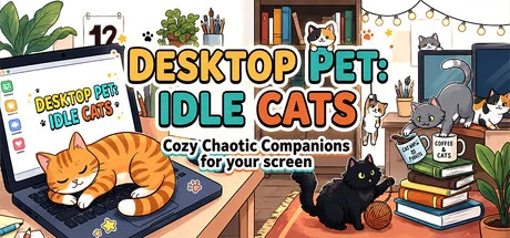 Games like Desktop Pet: Idle Cats Cozy Chaotic Companions for your screen