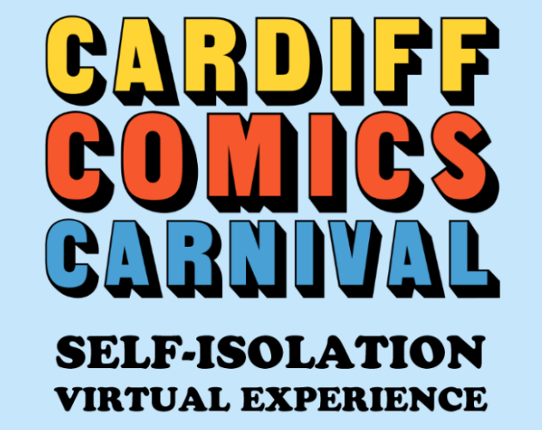 Cardiff Comics Carnival 2020 - Self Isolation Virtual Experience Game Cover