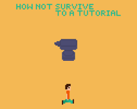 How not Survive to a Tutorial Image