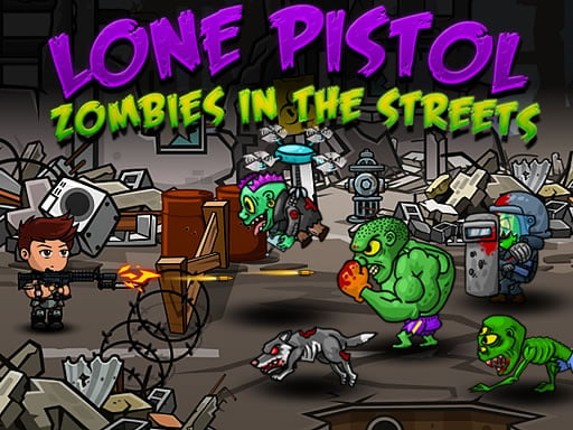 Lone Pistol : Zombies in the Streets Image