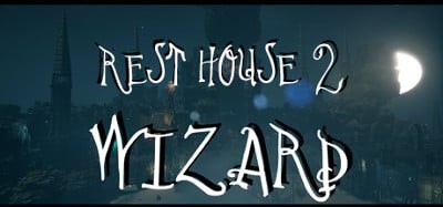 Rest House 2: The Wizard Image