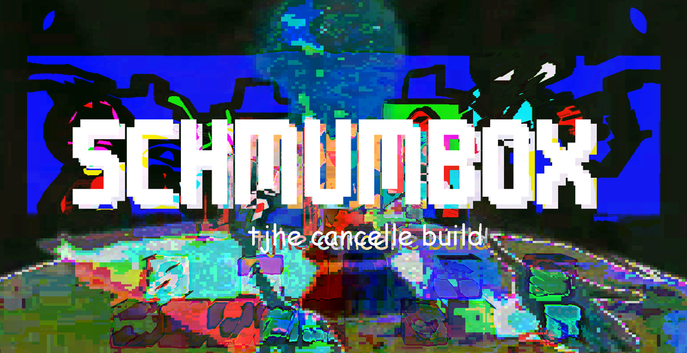 Games like SCHMUMBOX (unfinished build)