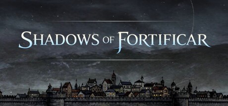 Games like Shadows of Fortificar