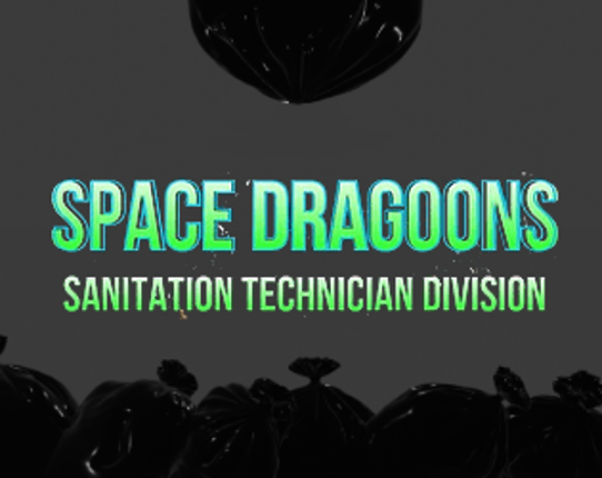 Space Dragoons: Sanitation Technician Division Image
