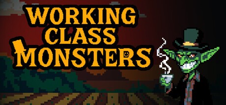 Games like Working Class Monsters