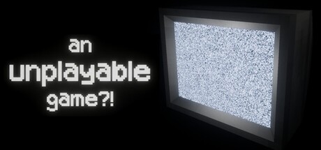 Games like an unplayable game?!