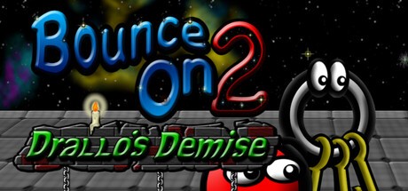 Games like Bounce On 2: Drallo's Demise