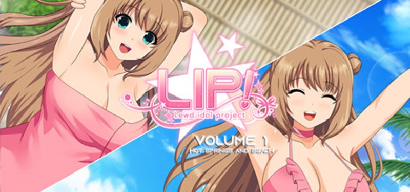 LIP! Lewd Idol Project Vol.1: Hot Springs and Beach Episodes Image