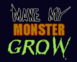 Make My Monster Grow! Image