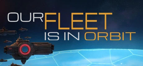 Games like Our Fleet Is In Orbit