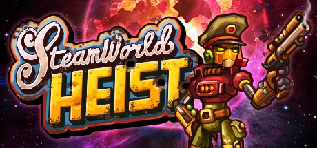Games like SteamWorld Heist