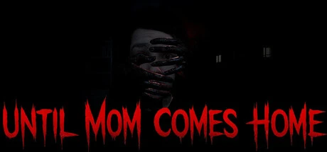 Games like Until Mom Comes Home
