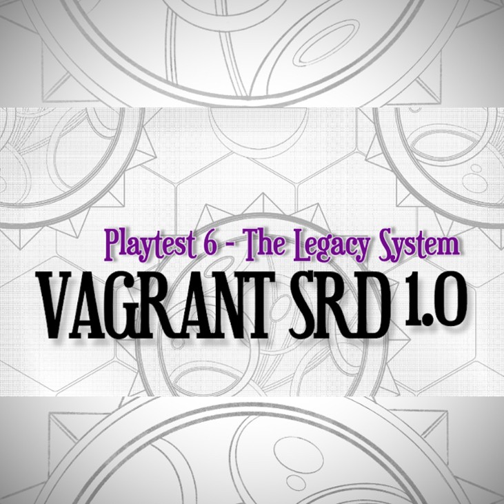 Games like Vagrant SRD - Core Playtest 6 - The Legacy System