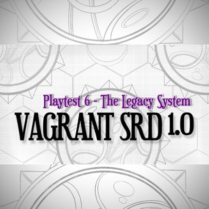 Vagrant SRD - Core Playtest 6 - The Legacy System Game Cover