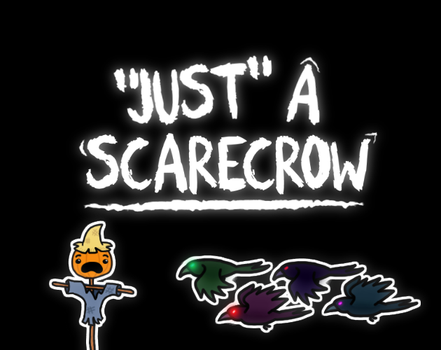 Games like "Just" a Scarecrow