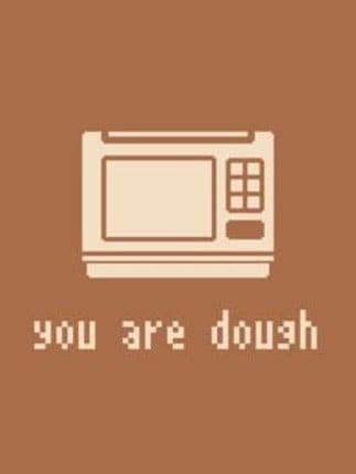 you are dough Image