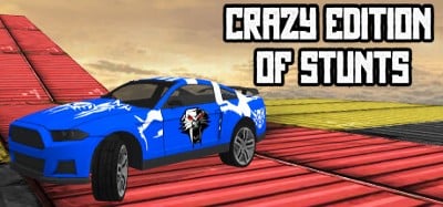 Crazy Edition of Stunts Image