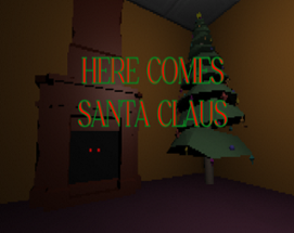 Here Comes Santa Claus Image