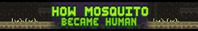 How Mosquito Became Human Game Cover