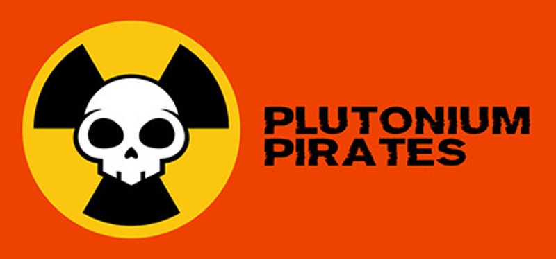 Plutonium Pirates Image