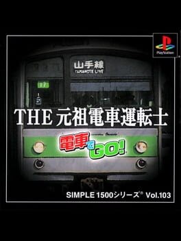 Games like Simple 1500 Series Vol. 103: The Ganso Densha Utenshi - Densha De Go!