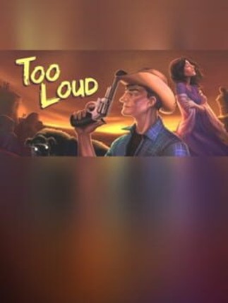 Too Loud Image