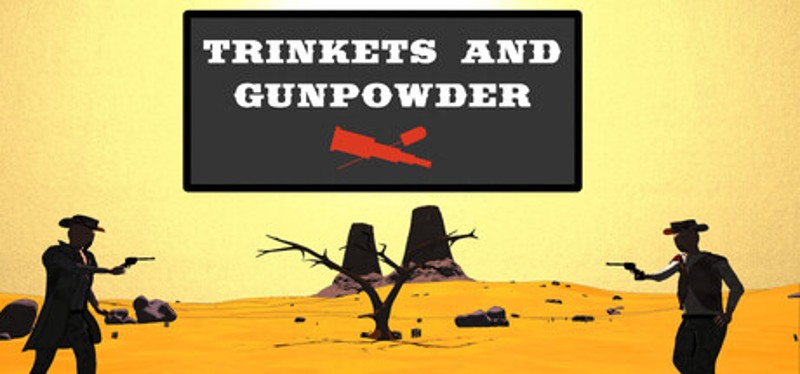 Trinkets and Gunpowder Image