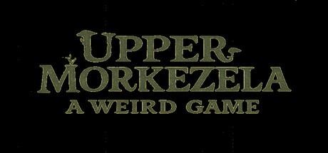 Games like Upper Morkezela: A Weird Game