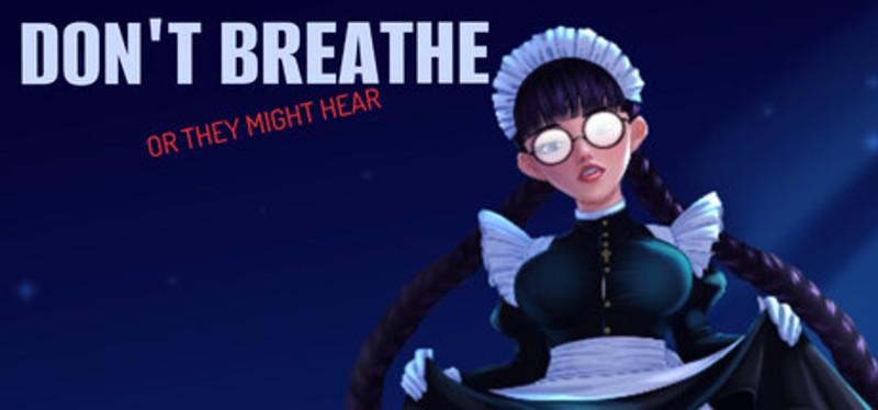 Don't Breathe or They Might Hear Image