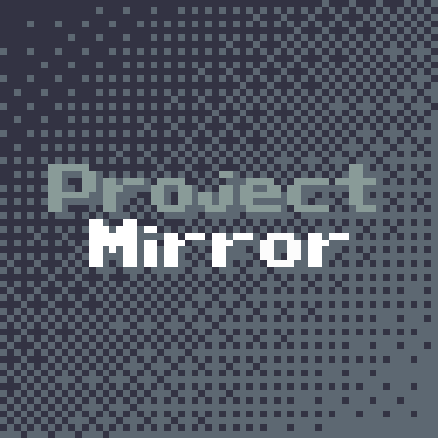 Games like Project Mirror