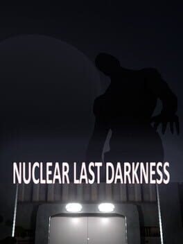 Games like Last Nuclear Darkness