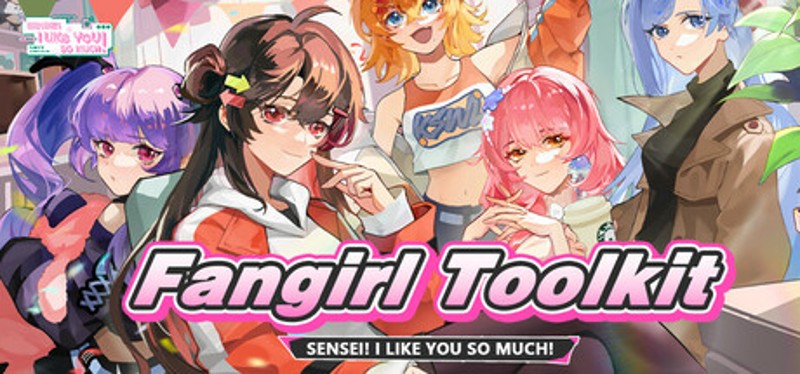 Sensei! I like you so much! - Fangirl Toolkit Image