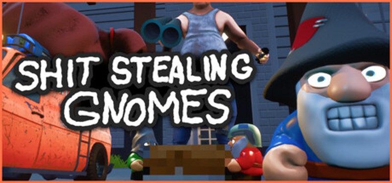 Shit-Stealing Gnomes Image