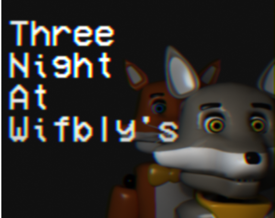 Three Night At Wifbly's Image