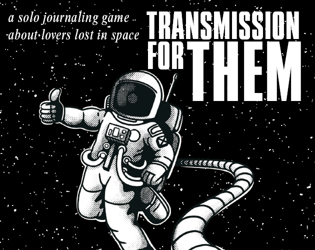 Games like Transmission for Them