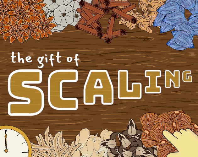 Games like The Gift of Scaling